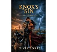Knox’s Sin: A Steamy BWWM Interracial Multicultural Standalone Enemies To Lovers Motorcycle Club Romance