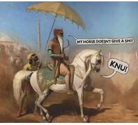 Knu : My Horse Doesn't Give a Shit