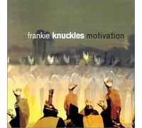 Knuckles, Frankie - Motivation