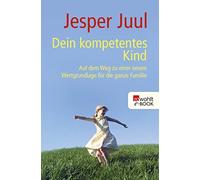 Knut Krüger Jes Dein kompetentes Kind: Auf dem Weg zu einer neuen Wertgr (Poche)