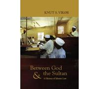 Knut S. Vikor Between God and the Sultan (Poche)