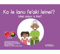 Ko le lanu fe’aki leinei? What colour is this?: Futunan/English Edition