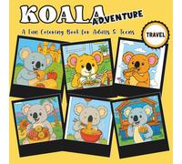 Koala Adventure - Special Travel: A Fun Coloring Book for Adults and Teens