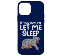 Koala Amusant If You Love Me Let Me Sleep Coque pour iPhone 12 Mini