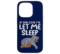Koala Amusant If You Love Me Let Me Sleep Coque pour iPhone 14 Pro