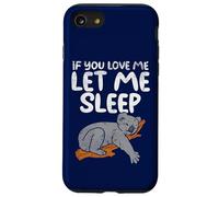 Koala Amusant If You Love Me Let Me Sleep Coque pour iPhone SE (2020) / 7/8