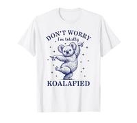 Koala Bear, ne t'inquiète pas, je suis totalement koalafié T-Shirt
