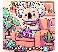 Koala Coloring Book: 5̉̉̉6 Cozy and Dreamy Designs for Relaxation and Creativity