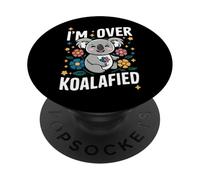 Koala I'm Over Koalas Koalafied Animal drôle PopSockets PopGrip Adhésif
