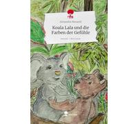 Koala Lala und die Farben der Gefühle. Life is a Story - story.one