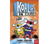 Koalas in Capes: The Robot Spiders - Terrie Chilvers - Nosy Crow Ltd - ebook (ePub) - Livre