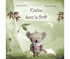 Koalou dans la forêt: Dès 2 ans- Une belle histoire du Soir pour les petits.