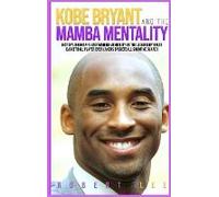 Kobe Bryant And The Mamba Mentality