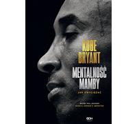 Kobe Bryant. La mentalité du Mamba. Comment gagner