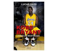 Kobe Bryant - L'homme aux mille visages