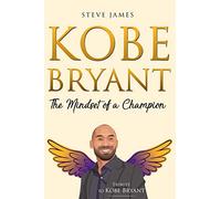 Kobe Bryant: The Mindset of a Champion (Tribute to Kobe Bryant)