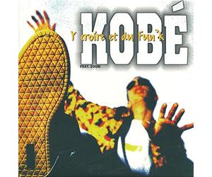Kobe - Y Croire Et du Fun'K