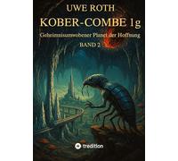 Kober-Combe 1g: Geheimnisumwobener Planet der Hoffnung - Band 2