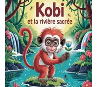 Kobi et la rivière sacrée: Une aventure éducative au cœur du Bassin du Congo