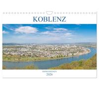Koblenz Impressionen (Wandkalender 2026 DIN A4 quer), CALVENDO Monatskalender: Der Kalender zeigt Koblenz von seinen eindrucksvollsten und seinen schönsten Seiten.