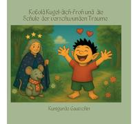 Kobold Kugel-dich-froh und die Schule der verschwundenen Träume