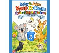 Koby & Jojo’s Keep It Clean Colouring Adventure: A Fun Activity and Colouring Book for Ages 3-5