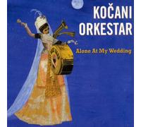 Kocani Orkestar - Alone at My Wedding [New CD] Belgium - Import