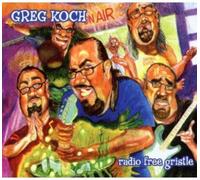 Koch, Greg - Radio Free Gristle