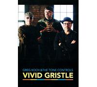 Koch, Greg -& the Tone Controls- - Vivid Gristle [Import]