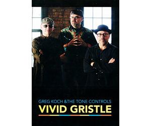 Koch, Greg -& the Tone Controls- - Vivid Gristle [Import]