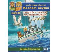Kocham Czytaæ Zeszyt 18 Jagoda i Janek na wakacjach Jagoda Cieszyñska (Buch auf Polnisch)