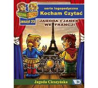 Kocham Czytaæ Zeszyt 23 Jagoda i Janek we Francji Jagoda Cieszyñska (Buch auf Polnisch)
