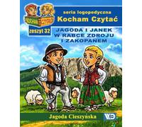 Kocham Czytaæ Zeszyt 32 Jagoda i Janek w Rabce Zdroju i Zakopanem Jagoda Cieszyñska (Buch auf Polnisch)