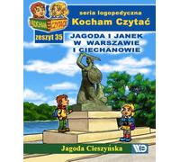 Kocham Czytaæ Zeszyt 35 Jagoda i Janek w Warszawie i Ciechanowie Jagoda Cieszyñska (Buch auf Polnisch)