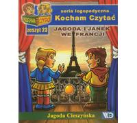Kocham Czytać Zeszyt 23 Jagoda i Janek we Francji