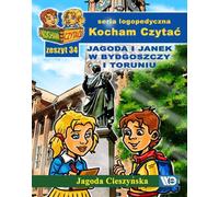 Kocham Czytac Zeszyt 33 Jagoda i Janek w Nowej Rudzie i Wroclawiu