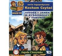 Kocham Czytać Zeszyt 34 Jagoda i Janek w Bydgoszczy i Toruniu - Jagoda Cieszyńska (Logopädie und Pädagogik auf Polnisch)