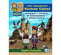 Kocham Czytać Zeszyt 37 Jagoda i Janek w Krakowie i Wieliczce