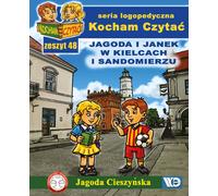 Kocham Czytać Zeszyt 48 Jagoda i Janek w Kielcach i Sandomierzu - Jagoda Cieszyńska (orthophonie et pédagogie, outils orthophoniques et didactiques en polonais)