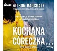 Kochana córeczka - Alison Ragsdale (livre audio en polonais)