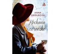 Kochana córeczko - Anna Siedlecka (Buch auf Polnisch)
