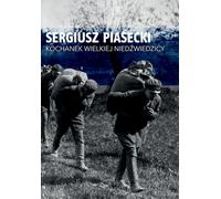 Kochanek Wielkiej NiedŸwiedzicy Sergiusz Piasecki (Buch auf Polnisch)