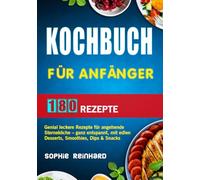Kochbuch für Teenager: Genial leckere Rezepte für angehende Sterneköche - ganz entspannt, mit edlen Desserts, Smoothies, Dips & Snacks