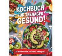 kochbuch für teenager gesund: 25 einfache & leckere Rezepte für Weihnachten - cool für Mädchen und Jungen