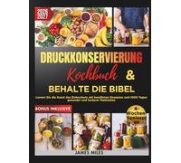 Kochbuch und Konservierungsbibel für Einkochen unter Druck 2026-2027: Lernen Sie die Kunst des Einkochens mit bewährten Rezepten und 1000 Tagen gesunder und leckerer Mahlzeiten