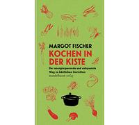 Kochen in der Kiste: Der energiesparende und entspannte Weg zu köstlichen Gerichten