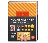 Kochen lernen Schritt für Schritt: Das Grundkochbuch mit gelingsicheren Rezepten für Koch-Anfänger - die wichtigsten Kochtechniken, Warenkunde und ... in Wort und Bild