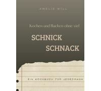 Kochen und Backen ohne viel Schnickschnack
