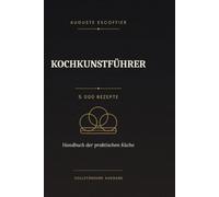 Kochkunstführer: Auguste Escoffier