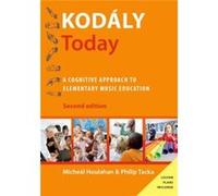 Kodã¡Ly Today: A Cognitive Approach To Elementary Music Education (Kodaly Today Handbook Series) (Paperback) Micheal Professor And Chair Of Music Houlahan, Tacka Millersville University , Millersville